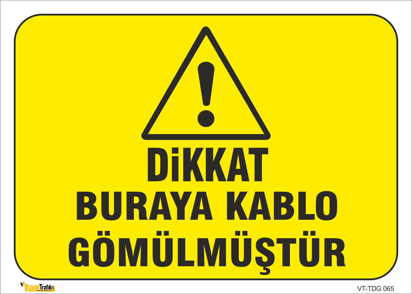 BURAYA KABLO GÖMÜLMÜŞTÜR LEVHASI